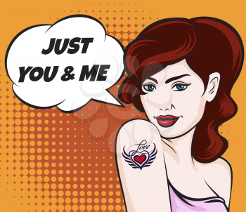 Pretty girl with love tattoo and speech bubble Just You and Me. Pop art style. Free font used.