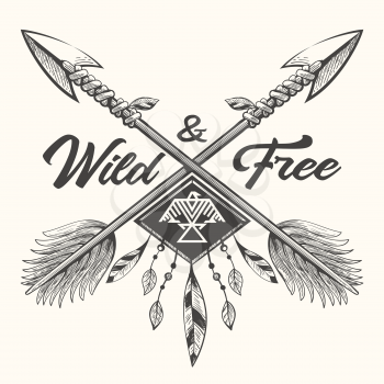 Hand drawn tribal label with crossed arrows, feathers and letteringv Free and Wild. Vector illustration.