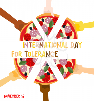 International Day for Tolerance. 16 November. Hands of different nationalities to eat pizza. Vector poster. Pizza Association friends.
