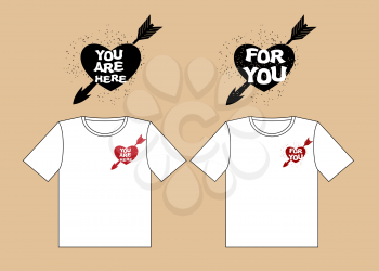 Valentines day. Design t-shirts for lovers. Heart and arrow of Cupid. For you and You are here.
