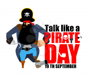 International Talk Like A Pirate Day. Pirate Hook and cannon. Eye patch and smoking pipe. filibuster cap. Bones and Skull. Head corsair black beard. buccaneer Wooden foot
