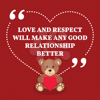 Inspirational love marriage quote. Love and respect will make any good relationship better. Simple trendy design.