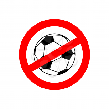 Stop football. Prohibited team game. Red prohibition sign. Crossed-out soccer ball. Ban symbol

