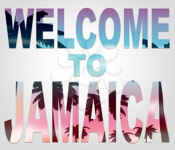Welcome To Jamaica Representing Jamaican Vacation And Holiday