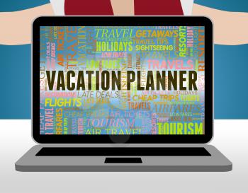 Vacation Planner Indicating Organizing Holidays And Getaway