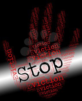 Stop Eviction Representing Throwing Out And Banishment