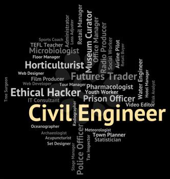 Civil Engineer Representing Jobs Recruitment And Hiring