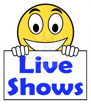 Live Shows Sign Showing Performance Music Songs Or Talent