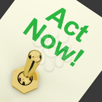 Act Now Switch To Inspire And Motivate For Action