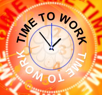 Time To Work Meaning Employment Occupation And Position