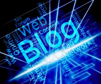 Blog Word Showing Websites Web And Blogger 