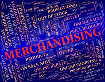 Merchandising Word Meaning Merchandise Publicize And Vending
