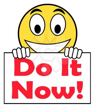 Do It Now On Sign Showing Act Immediately