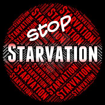 Stop Starvation Showing Lack Of Food And Warning Sign