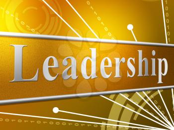 Leadership Leader Indicating Led Authority And Directing