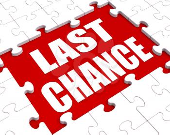 Last Chance Puzzle Showing Final Opportunity Or Act Now