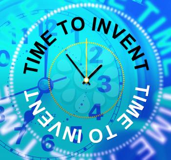 Time To Invent Showing Innovation Inventing And Innovations