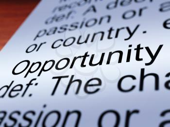 Opportunity Definition Closeup Shows Chance Possibility Or Career Position