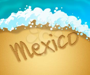 Mexico Holiday Word In Sand Indicates Cancun Vacation And Break