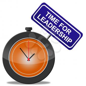 Time For Leadership Showing Led Control And Authority