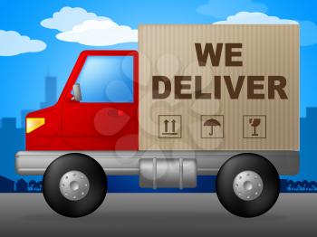 We Deliver Representing Delivery Vehicle And Transporting