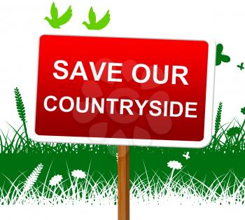 Save Our Countryside Showing Secure Landscape And Protect