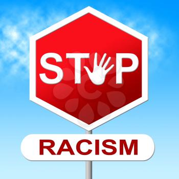 Racism Stop Showing Warning Sign And No