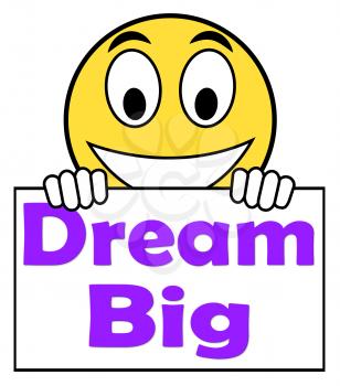 Dream Big On Sign Meaning Ambition Future Hope