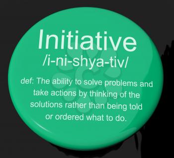 Initiative Definition Button Shows Leadership Resourcefulness And Action