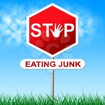 Stop Eating Junk Meaning Warning Sign And Unhealthy