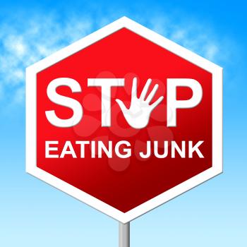Stop Eating Junk Showing Fast Food And Caution