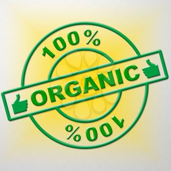 Hundred Percent Organic Indicating Natural Absolute And Completely