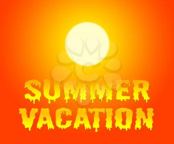 Summer Vacation Word With Sun Represents Time Off And Getaway