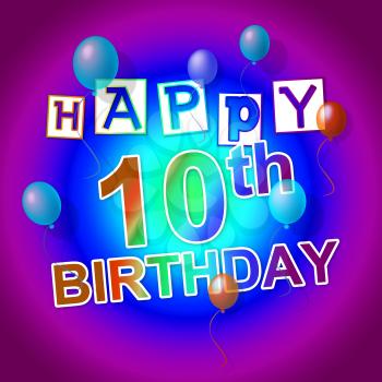 Happy Birthday Representing Party 10Th And Congratulations