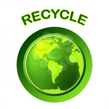 World Recycle Meaning Earth Friendly And Environment