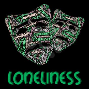 Loneliness Word Representing Lonesome Wordcloud And Abandoned
