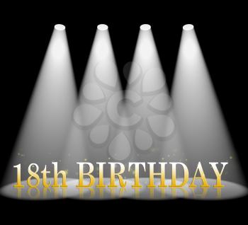 Eighteenth Birthday Meaning 18th Celebration And Party