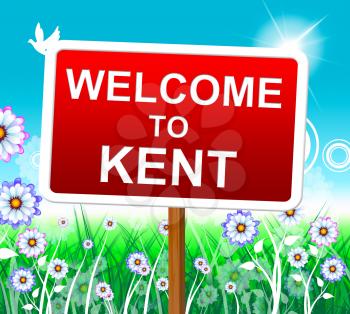 Welcome To Kent Showing United Kingdom And Kentish