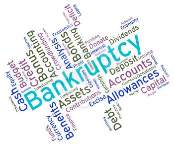 Bankruptcy Word Showing Bad Debt And Owing 
