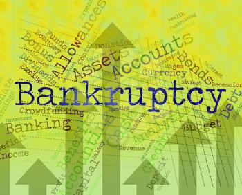 Bankruptcy Word Showing Financial Obligation And Liabilities 