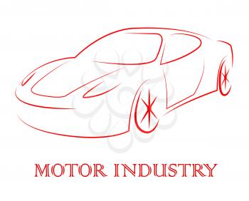 Motor Industry Representing Industries Manufacture And Automobile