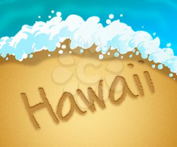 Hawaii Word In The Sand Represents Hawaiian Vacation And Getaway