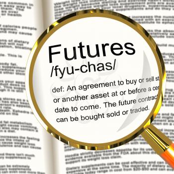 Futures Definition Magnifier Shows Advance Contract To Buy Or Sell