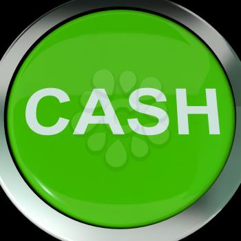 Cash Button Showing Money Savings And Incomes