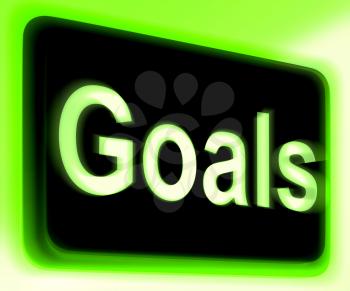 Goals Sign Showing Aims Objectives Or Aspirations