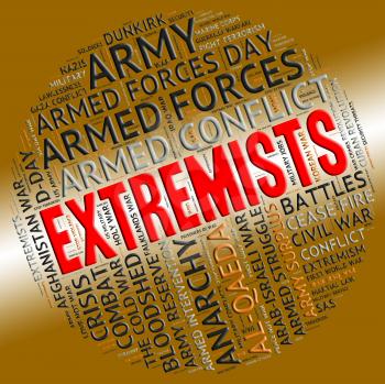 Extremists Word Showing Militancy Sectarianism And Activism