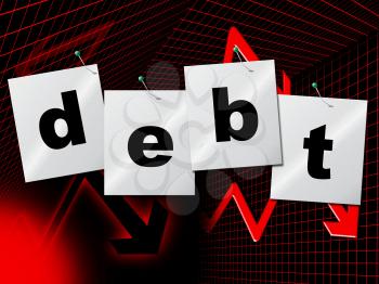 Debt Debts Showing Financial Obligation And Indebt