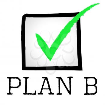 Plan B Indicating Fall Back On And Alternative Alternate