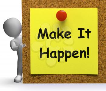 Make It Happen Note Meaning Take Or Action