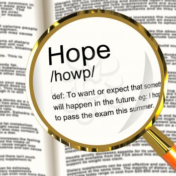Hope Definition Magnifier Shows Wishes Wants And Hopes